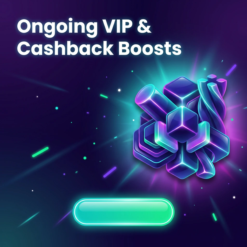 Ongoing VIP & Cashback Boosts Ongoing VIP & Cashback Boosts